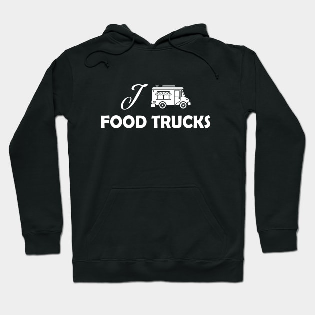 I love food truck Hoodie by KC Happy Shop